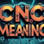 CNC Slang Meaning