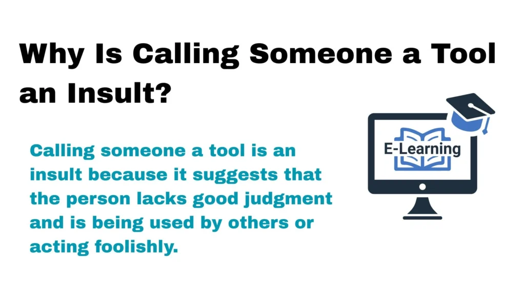 Why Is Calling Someone a Tool an Insult?