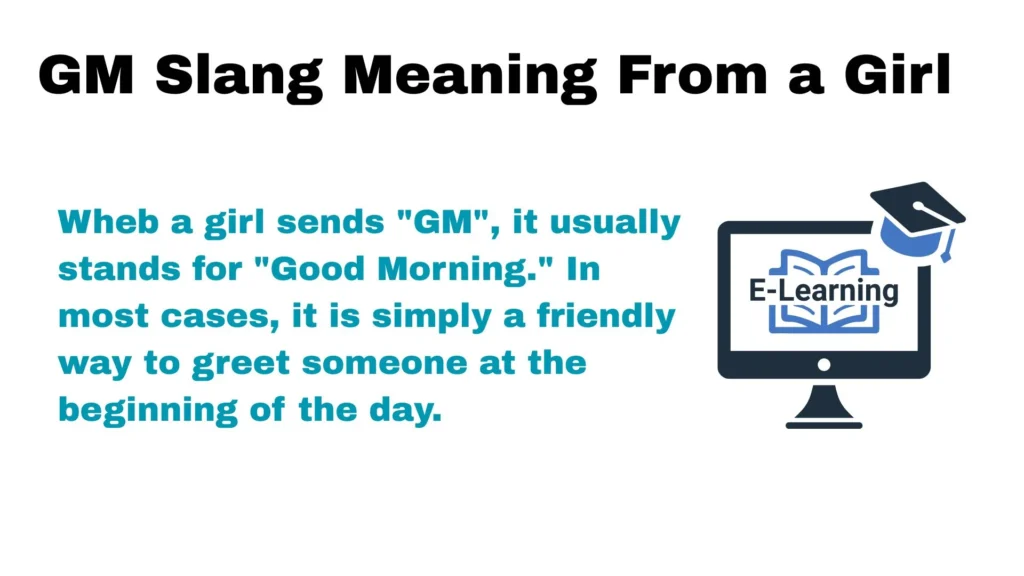 GM Slang Meaning From a Girl