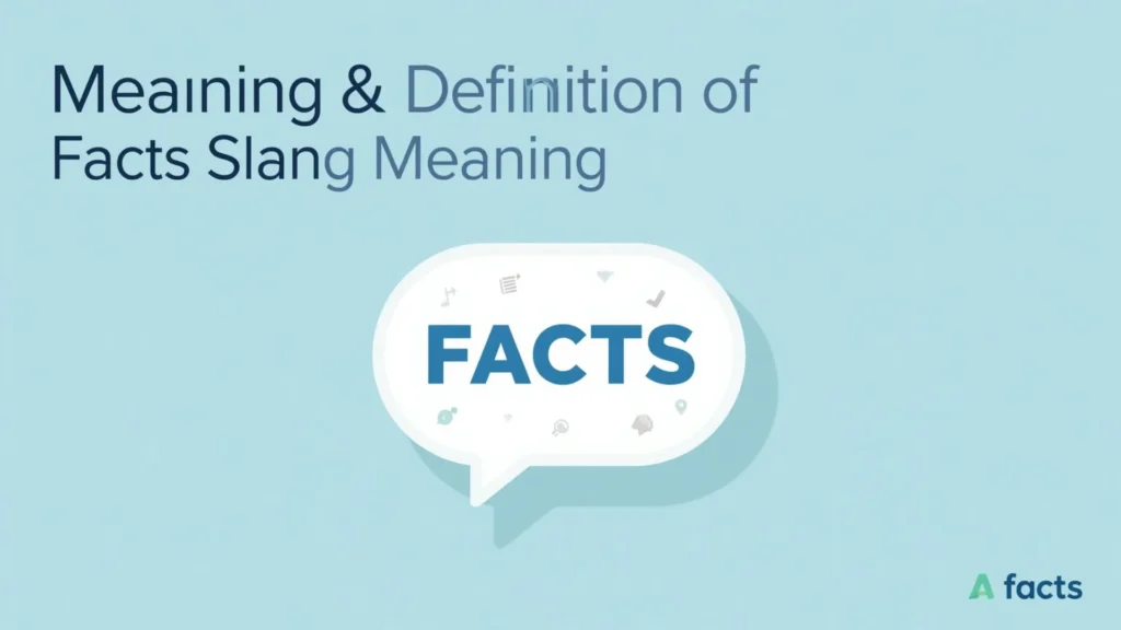 Meaning & Definition of Facts Slang Meaning