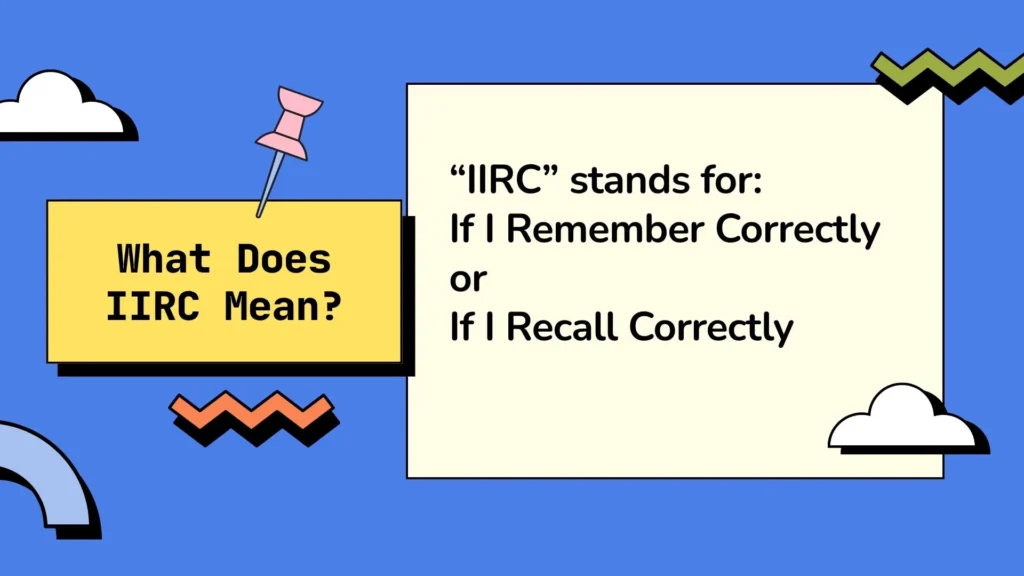 What Does IIRC Mean?
