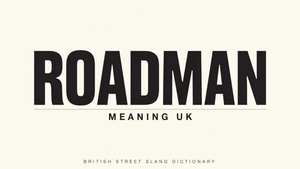 Roadman Meaning UK