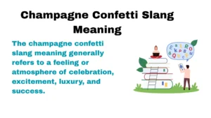 Champagne Confetti Slang Meaning