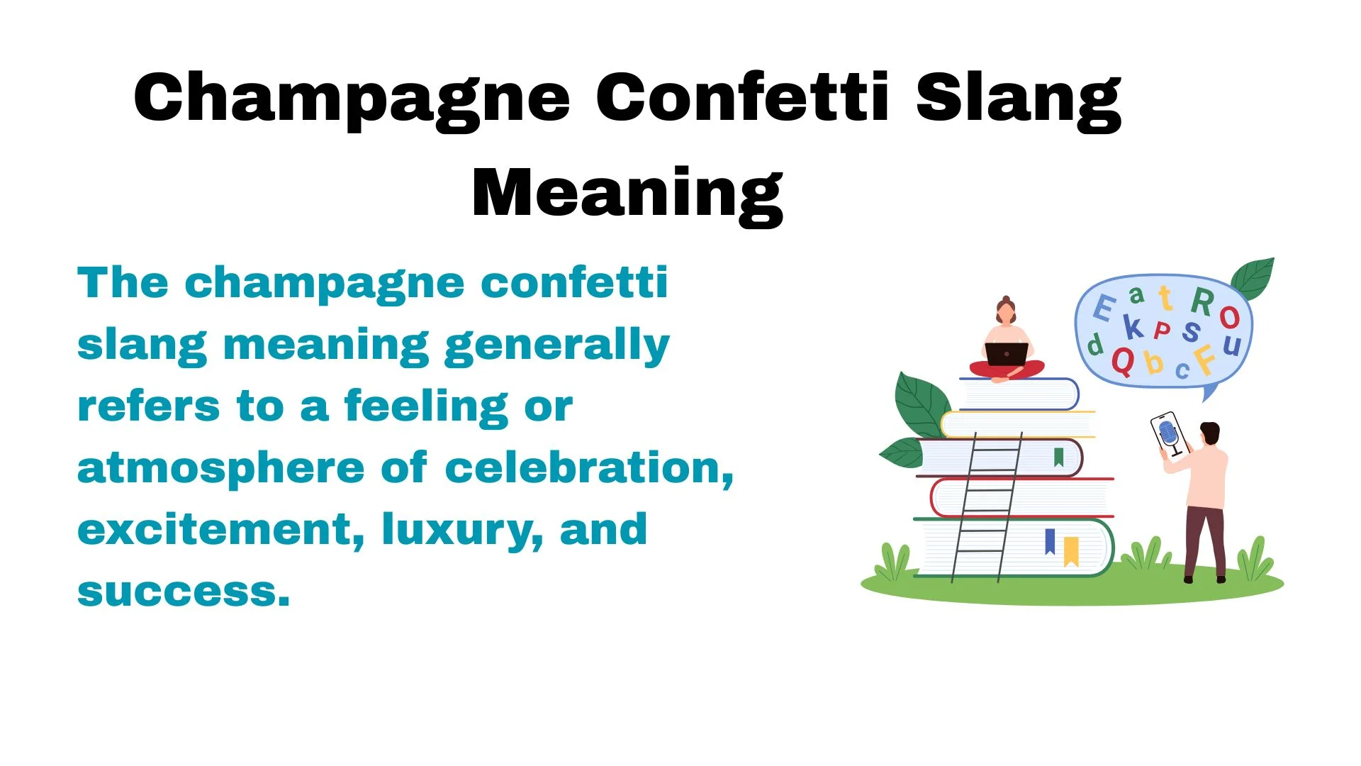 Champagne Confetti Slang Meaning