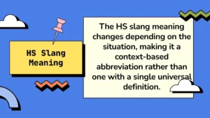 HS Slang Meaning