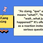Que Slang Meaning