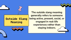 Outside Slang Meaning